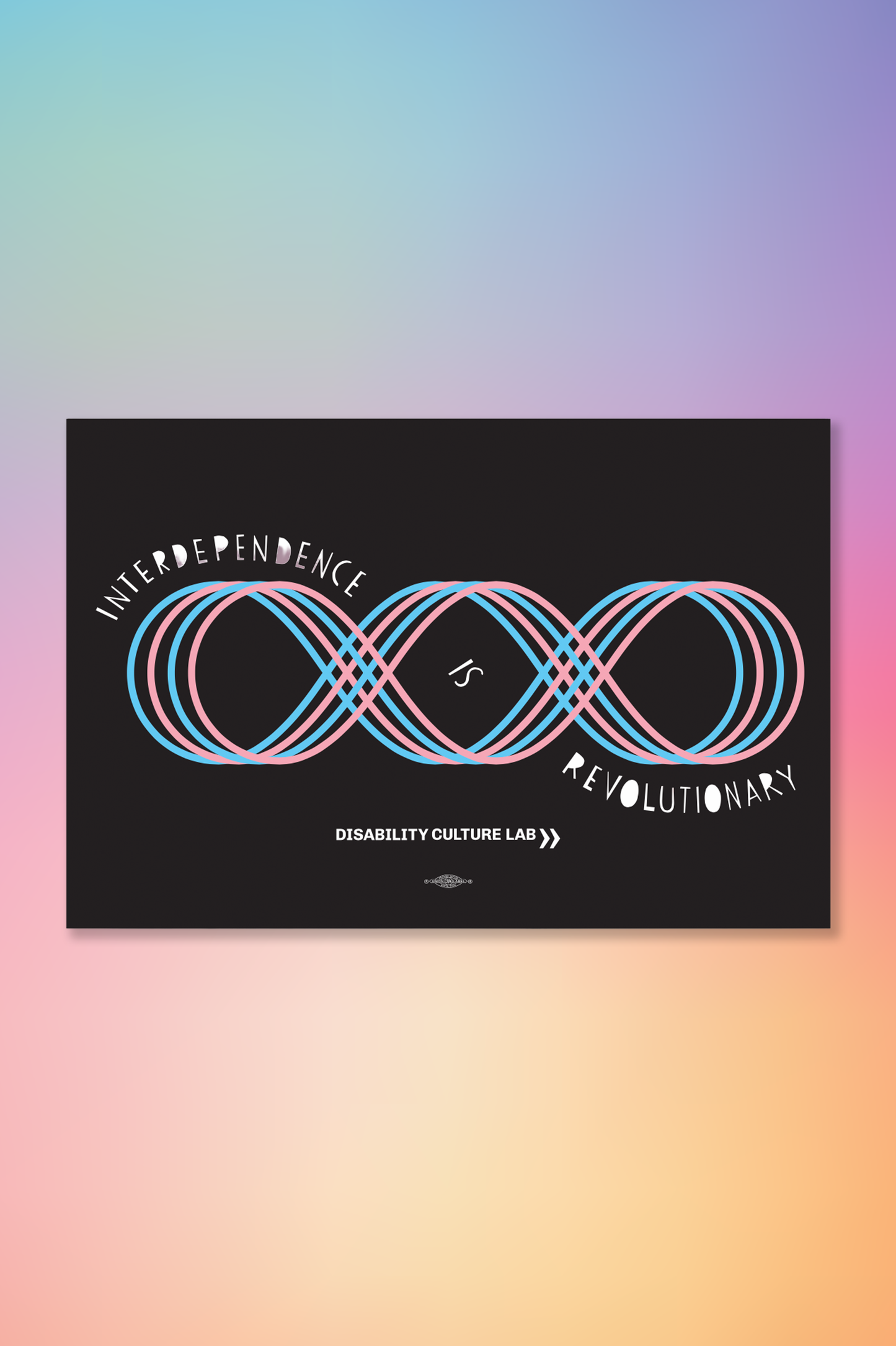 A black poster with a four line loop, like an infinity sign with an extra loop added to it. The loop lines are in blue and pink. The loops are a Contra dance diagram of a "Hey for Four," which is a dance move done with four dancers taking turns weaving through each other. Text reads, "Interdependence Is Revolutionary" and starts at the top left of the diagram, weaves into the center of the diagram and then ends at the bottom right. Below is the white Disability Culture Lab logo.