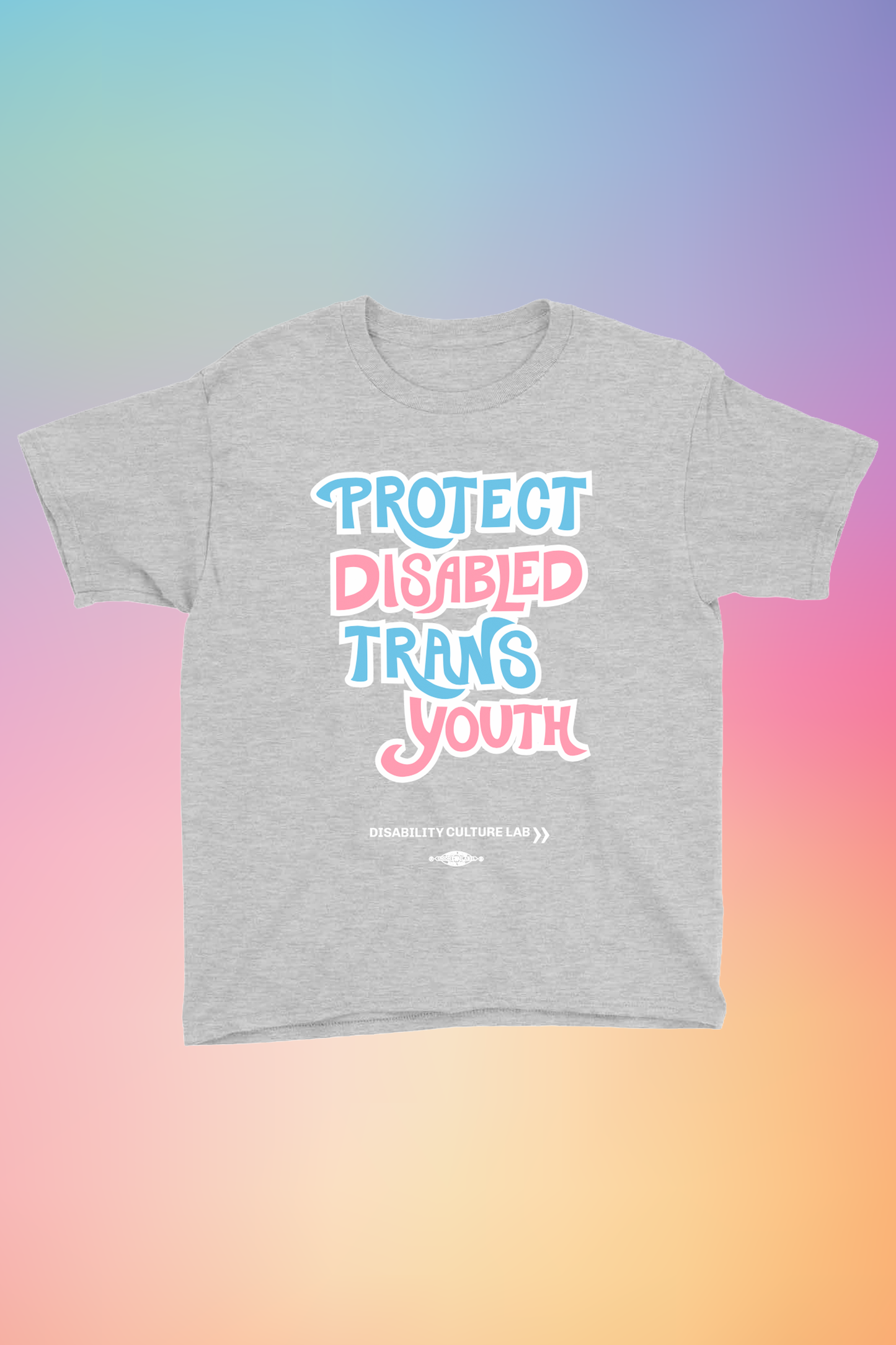 A gray short sleeve T-shirt that reads “Protect Disabled Trans Youth” in hand drawn letters in the trans pride flag colors (light pink, sky blue, and white). Below is the white Disability Culture Lab logo.