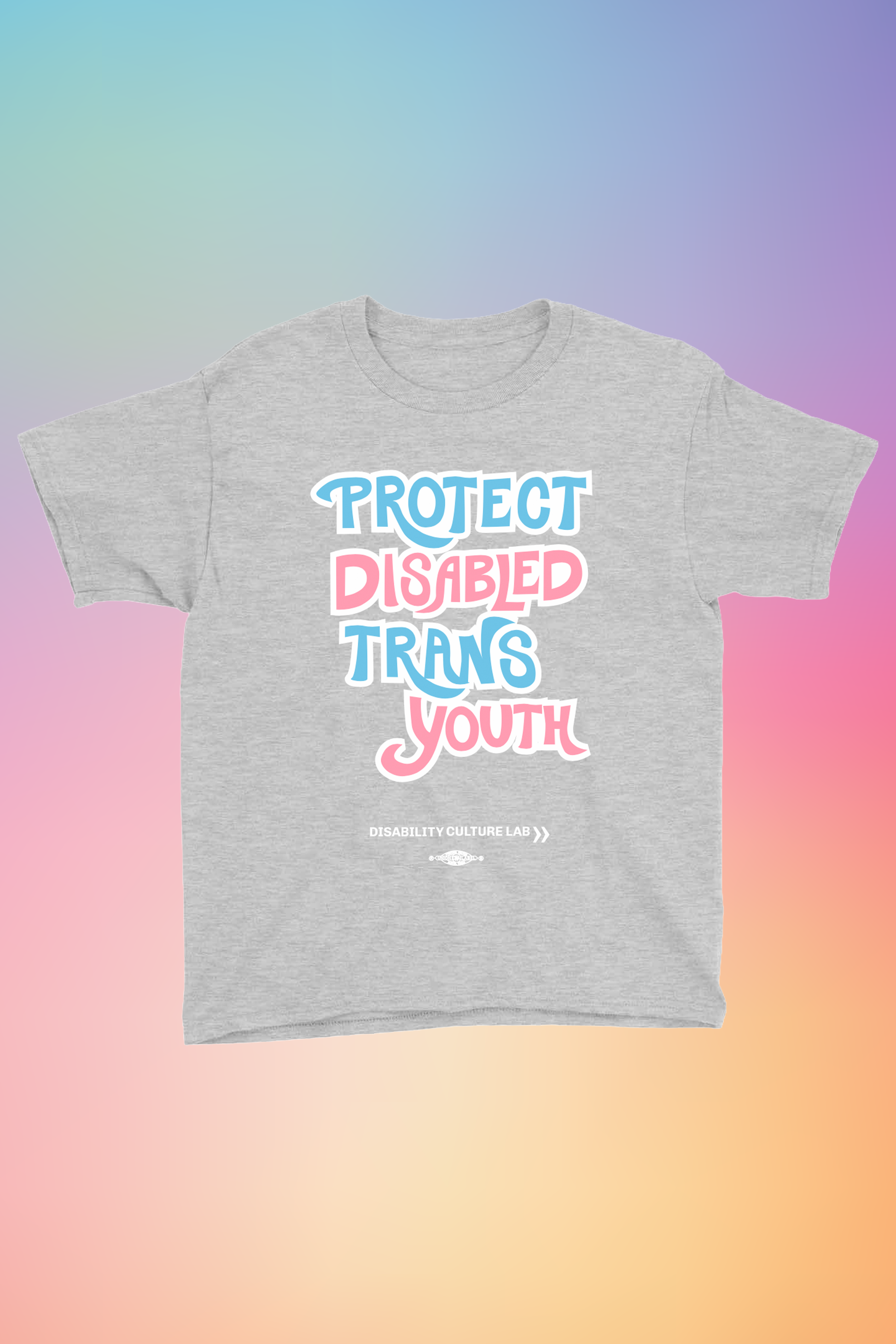 A gray short sleeve T-shirt that reads “Protect Disabled Trans Youth” in hand drawn letters in the trans pride flag colors (light pink, sky blue, and white). Below is the white Disability Culture Lab logo.