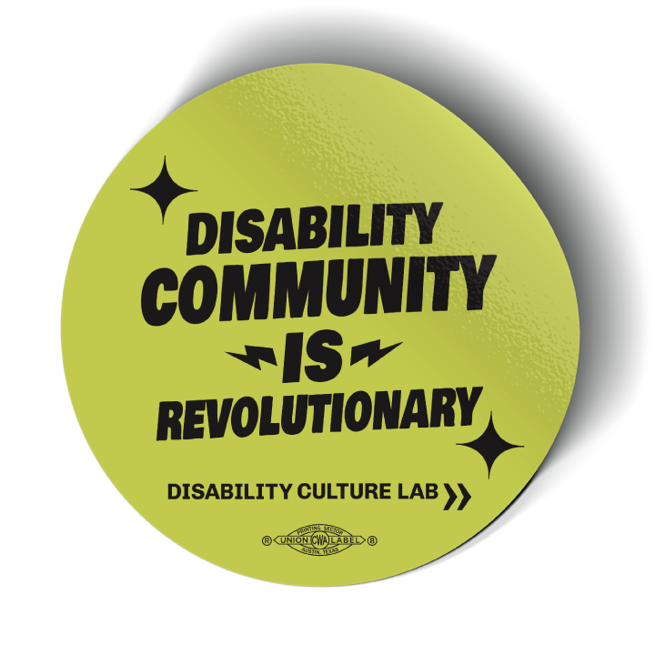 Bright yellow “Disability Community is Revolutionary” sticker with black text.