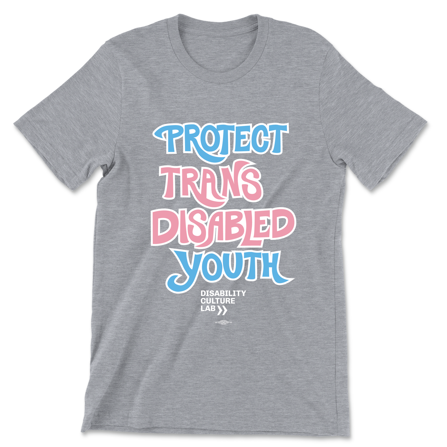 Heather grey t-shirt that reads “Protect Trans Disabled Youth” in hand drawn letters in the trans pride flag colors (light pink, sky blue, and white). 