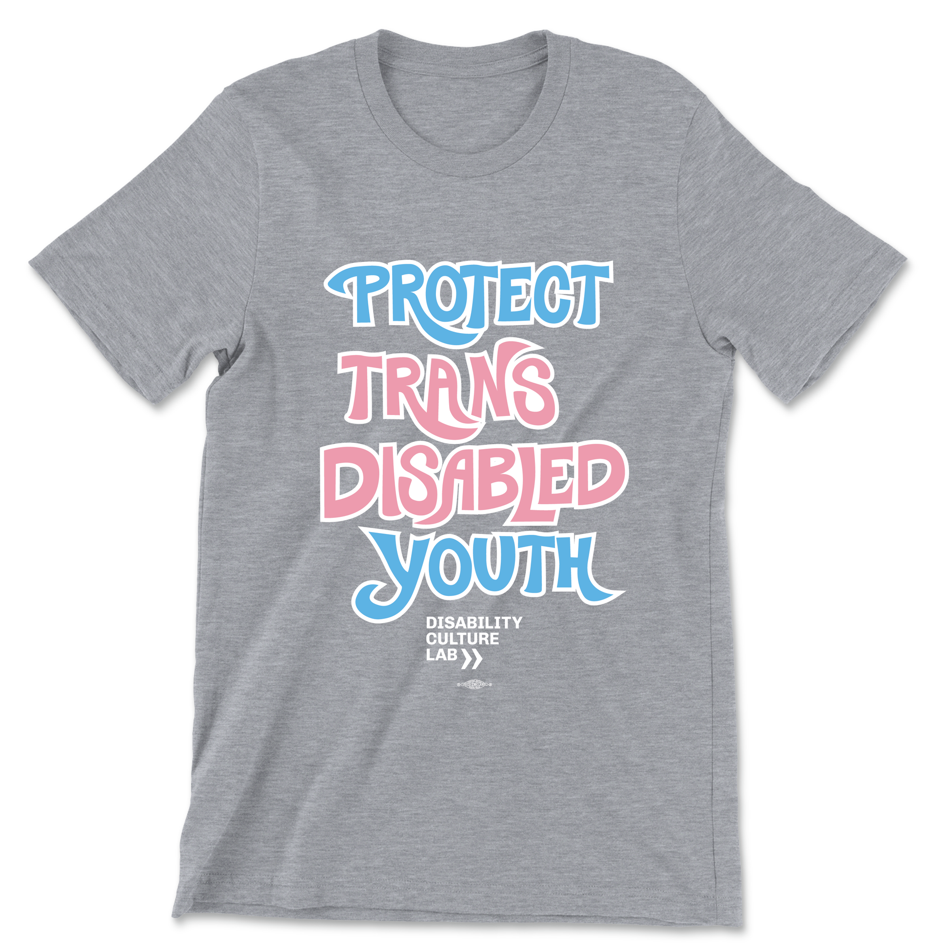 Heather grey t-shirt that reads “Protect Trans Disabled Youth” in hand drawn letters in the trans pride flag colors (light pink, sky blue, and white). 