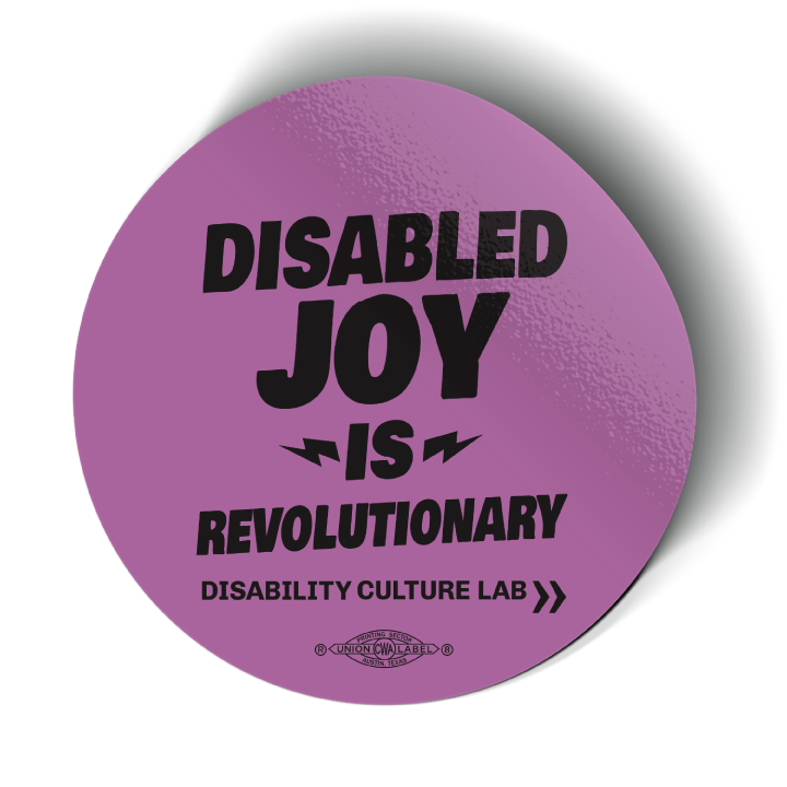 Bright purple “Disabled Joy is Revolutionary” sticker with black text.