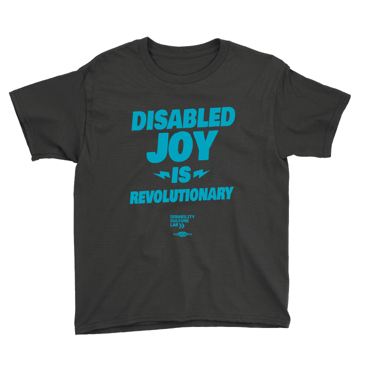 Black youth t-shirt with the turquoise words "Disabled Joy Is Revolutionary" and the turquoise Disability Culture Lab logo.